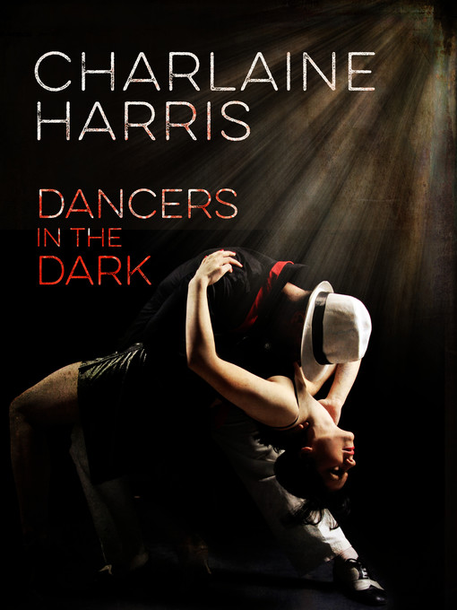 Title details for Dancers in the Dark by Charlaine Harris - Available